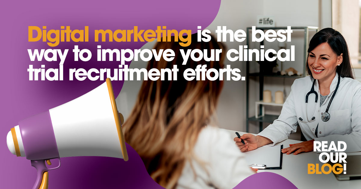 Digital Marketing is the best way to improve your clinical trial recruitment efforts