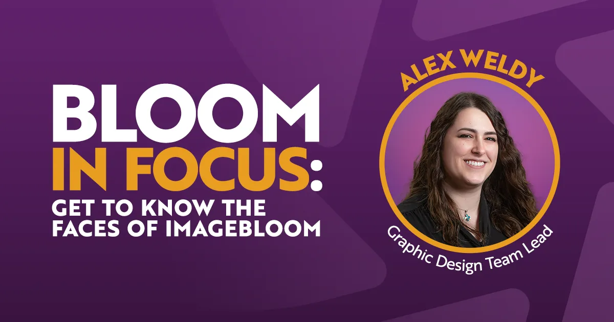 Bloom in Focus: Get to know the faces of ImageBloom - Alex Weldy - Graphic Design Team Lead
