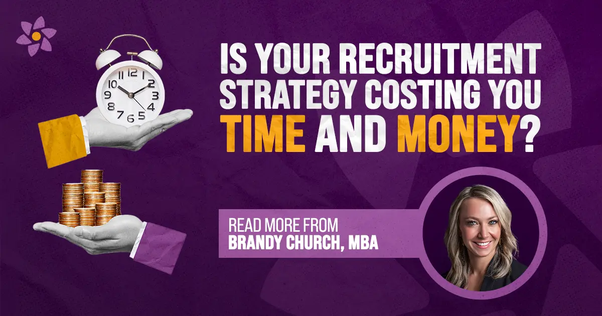 Is Your Recruitment Strategy Costing You Time and Money?